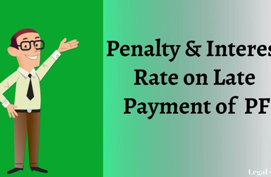 Penalty and interest rate on late payment of PF