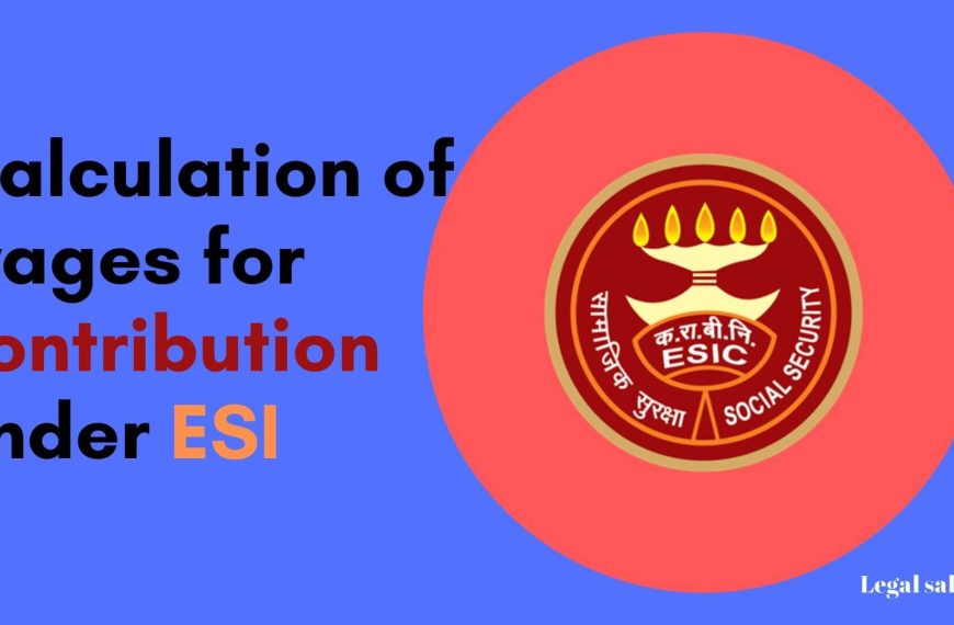 Calculation of Wages for Payment of Contribution under ESI