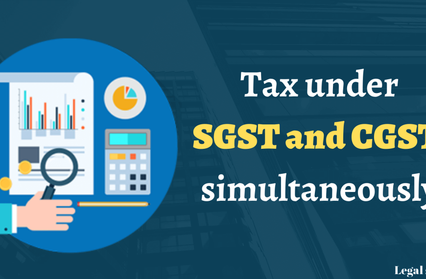 CGST and SGST levied simultaneously on goods or services