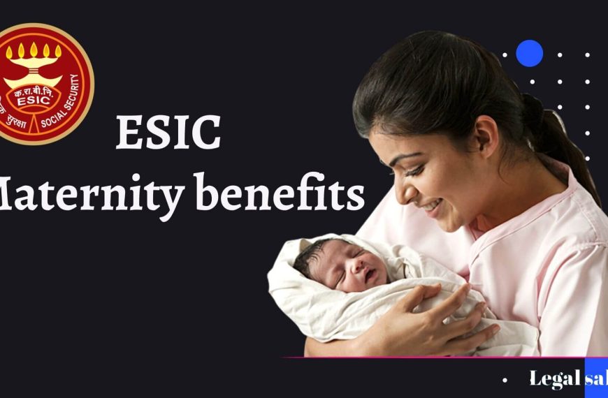 Maternity Benefits under ESIC