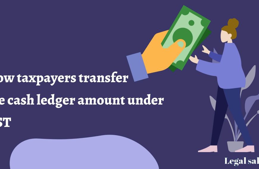 GSTN allows taxpayers to transfer cash ledger amount