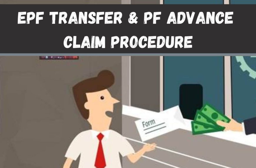 Procedure for EPF transfer and PF advance claim