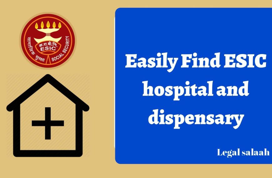 Easily Find ESIC hospital and dispensary