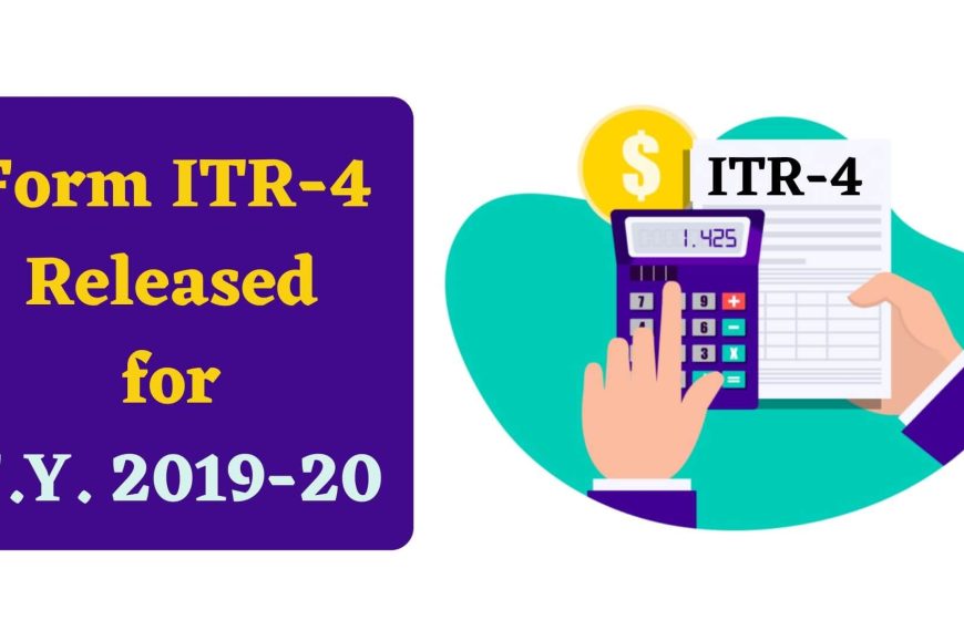 ITR-4 Form enables for F.Y. 2019-20