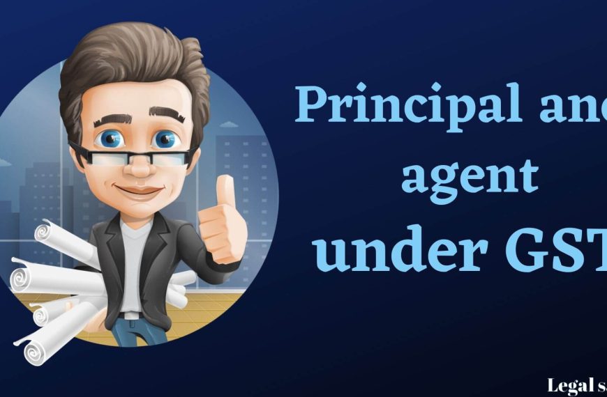 Know about Principal and agent under GST
