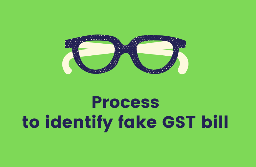 How to identify a fake GST bill?