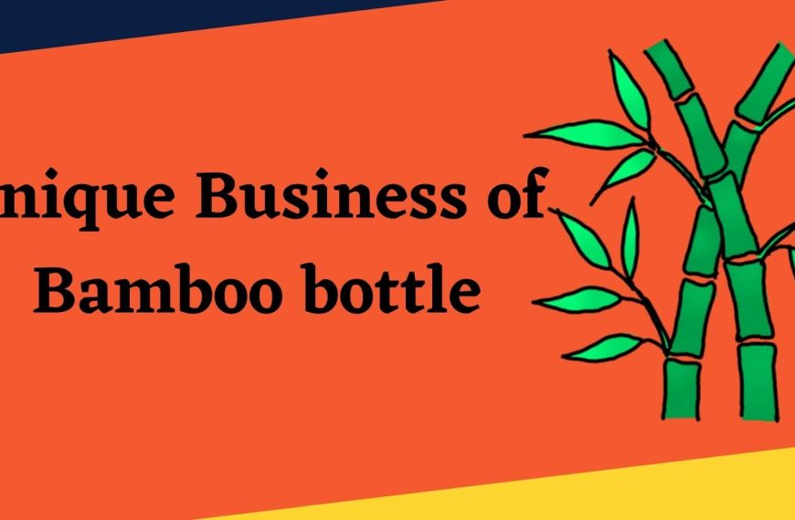A unique Bamboo bottle business