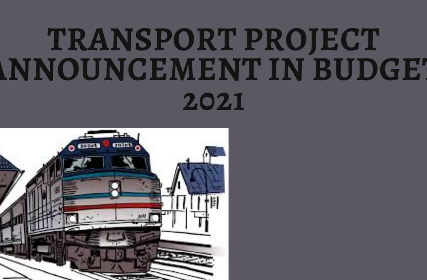 Announcements for Transport Projects in Budget 2021